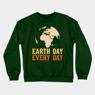 Earth Day Every Day Crewneck Sweatshirt